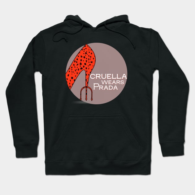 Cruella Wears Prada (white text) Hoodie by Damn_Nation_Inc